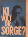 Ki volt dr. Sorge?