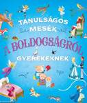 Tanulságos mesék a boldogságról gyerekeknek