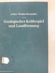 Geologisches Kräftespiel und Landformung