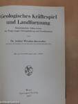 Geologisches Kräftespiel und Landformung