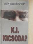 K.I. kicsoda? (dedikált példány)