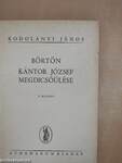 Börtön/Kántor József megdicsőülése