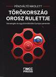 Törökország orosz rulettje - Versengés és együttműködés Európa peremén