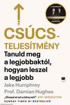 Csúcsteljesítmény - Tanuld meg a legjobbaktól, hogyan leszel a legjobb