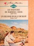 Les solitudes de Marshall Creek/Un dilemme pour le Dr Shaw