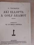 Aki ellopta a Golf-áramot