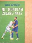 Mit mondtam Zidane-nak?