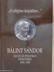 Bálint Sándor élete és politikai működése 1904-1980