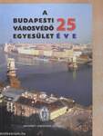 A Budapesti Városvédő Egyesület 25 éve
