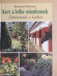 Kert a lelke mindennek