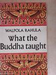 What the Buddha Taught