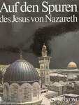 Auf den Spuren des Jesus von Nazareth