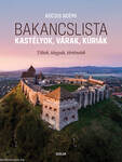 Bakancslista - Kastélyok, várak, kúriák (Titkok, tárgyak, történetek)