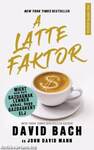 A latte faktor - Miért nem kell gazdagnak lenned ahhoz, hogy gazdagként élj