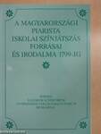 A magyarországi piarista iskolai színjátszás forrásai és irodalma 1799-ig