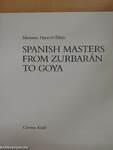 Spanish Masters from Zurbarán to Goya