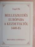 Beilleszkedés Európába a kezdetektől 1440-ig