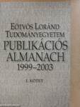 Eötvös Loránd Tudományegyetem Publikációs Almanach 1999-2003 I-II.