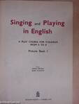 Singing and Playing in English - Picture Book 1