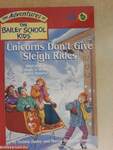 Unicorns Don't Give Sleigh Rides