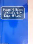 Pagan Holidays or God's Holy Days-Which?