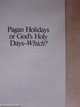 Pagan Holidays or God's Holy Days-Which?