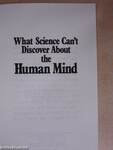 What Science Can't Discover About the Human Mind