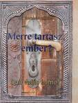 Merre tartasz, ember?