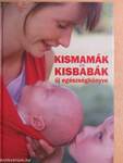 Kismamák és kisbabák új egészségkönyve