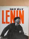Így élt Lenin