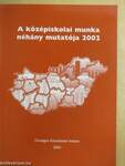 A középiskolai munka néhány mutatója 2002