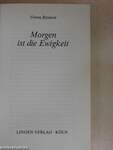 Morgen ist die Ewigkeit