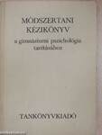Módszertani kézikönyv a gimnáziumi pszichológia tanításához