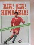 Ria! Ria! Hungária!