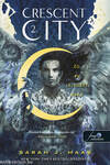 Ég és lélegzet háza - Crescent City 2. - kemény borítós