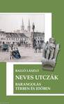 Neves utczák - Barangolás térben és időben