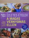 Ízletes ételek a magas vérnyomás ellen