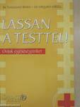 Lassan a testtel!