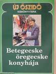 Betegecske öregecske konyhája