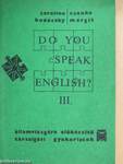 Do You Speak English? III.