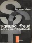 Sigmund Freud, avagy a pszichológia kalandja