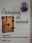 Örökségünk, élő múltunk