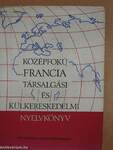 Középfokú francia társalgási és külkereskedelmi nyelvkönyv