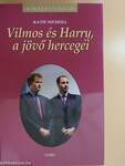 Vilmos és Harry, a jövő hercegei