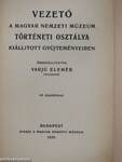 Vezető a Magyar Nemzeti Múzeum történeti osztálya kiállitott gyüjteményeiben