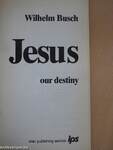 Jesus our destiny