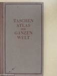 Taschenatlas der Ganzen Welt