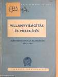 Villanyvilágítás és melegítés