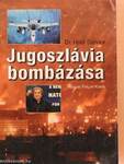 Jugoszlávia bombázása