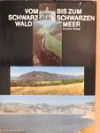 Vom Schwarzwald bis zum Schwarzen Meer
